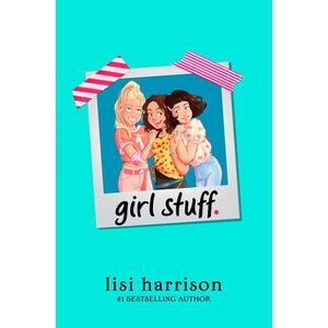 Girl Stuff. -- Lisi Harrison